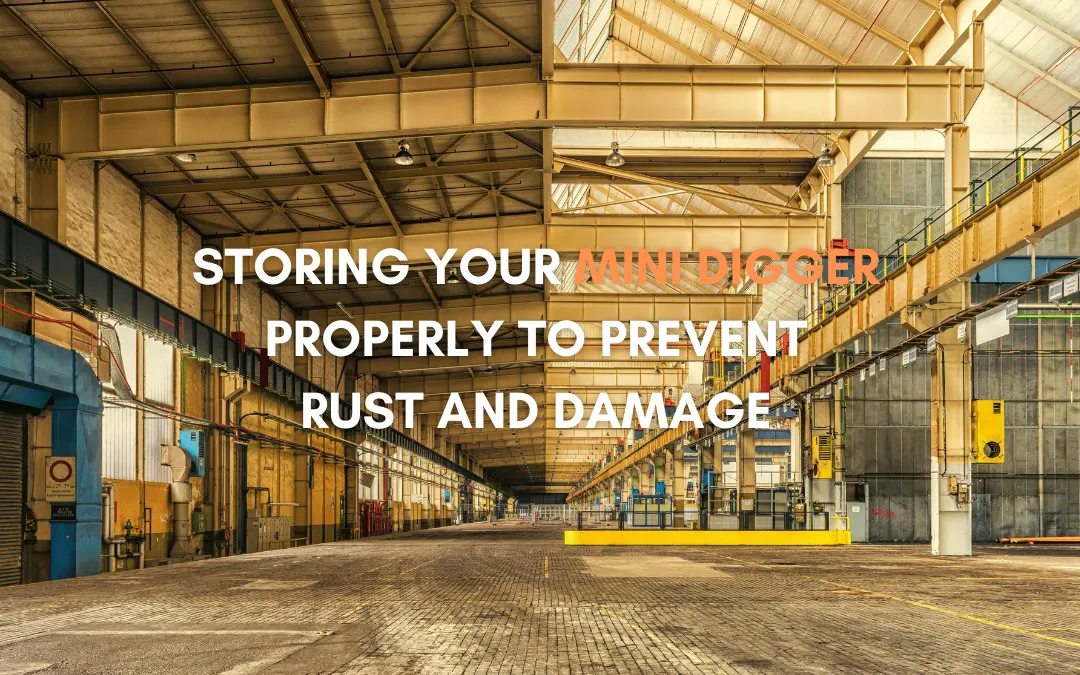 Storing your mini digger properly in warehouse