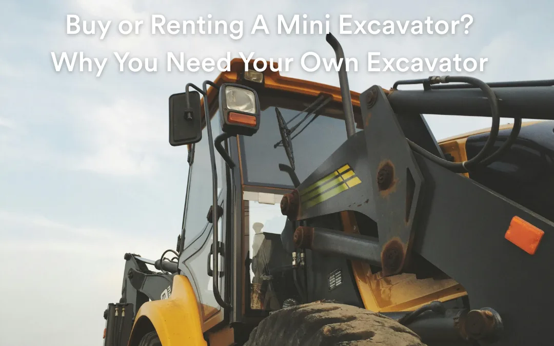 Mini excavator - buy or rent decision